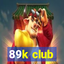 89k club